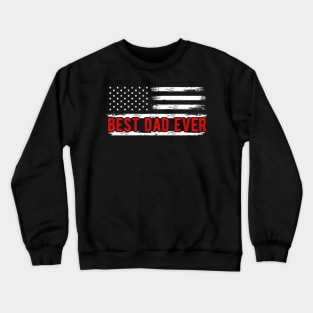 Best Dad Ever Father's Day American Flag Dad Crewneck Sweatshirt